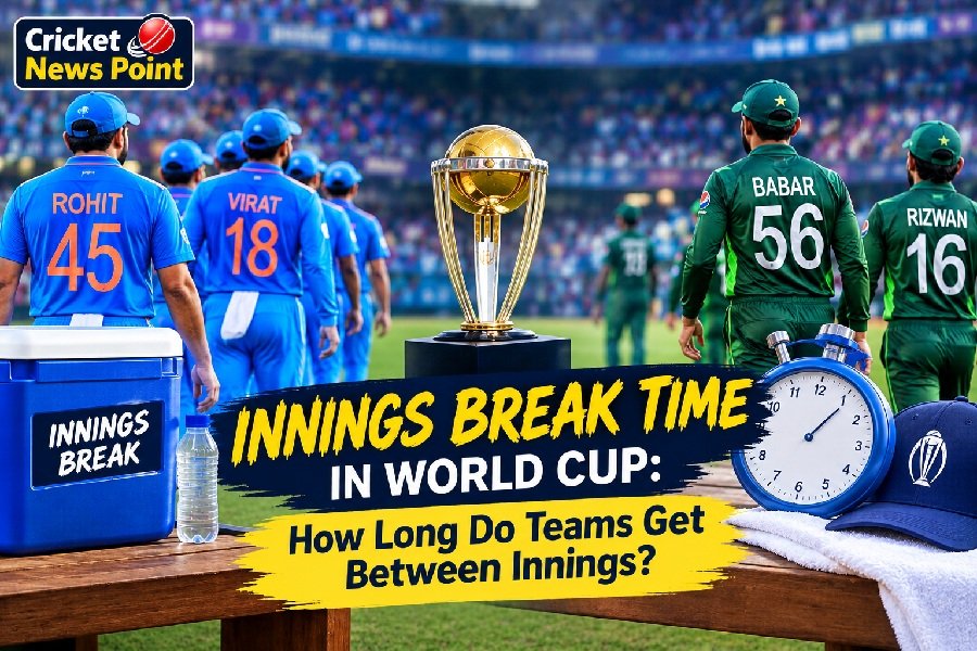 Innings Break Time in World Cup